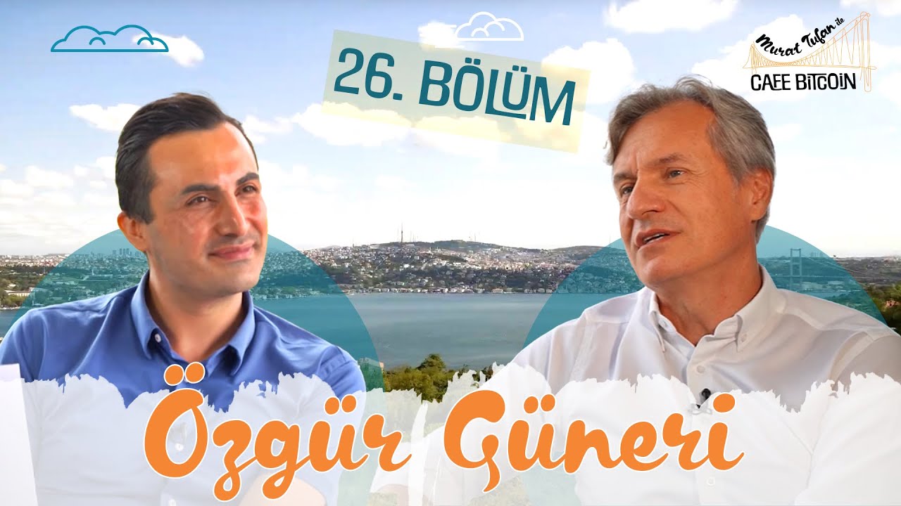 &Ouml;zg&uuml;r G&uuml;neri ile 10. Yılında BtcTurk - Murat Tufan ile Cafe Bitcoin #26