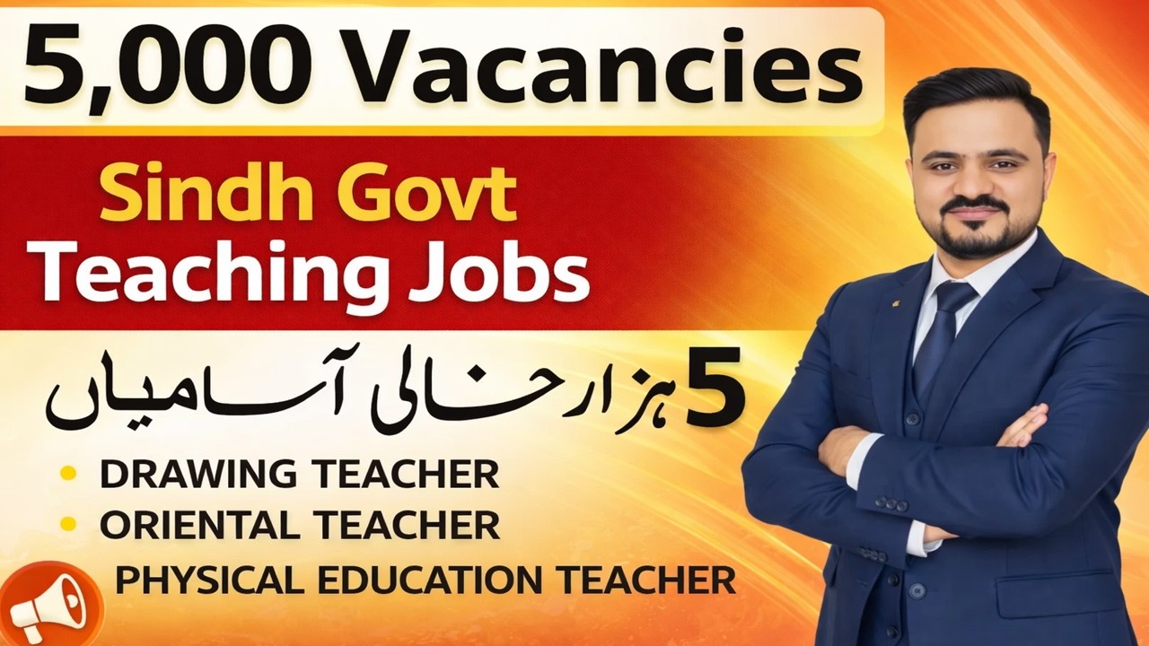 Sindh Govt | 5,000 Teaching Vacancies |  Drawing, Oriental & PE Teachers
