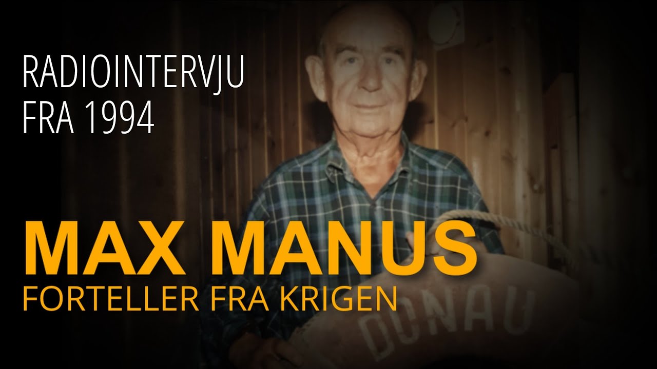 Sabotøren Max Manus forteller om sabotasjeaksjoner under krigen