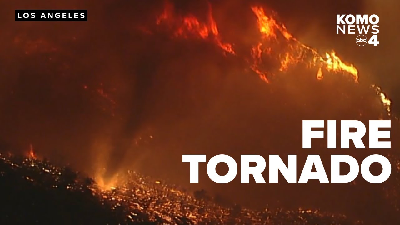 Los Angeles wildfires: Fire tornadoes spotted in Pacific Palisades fires