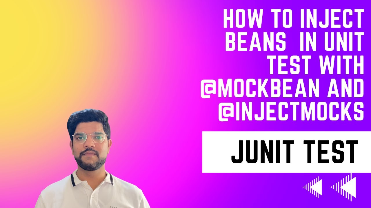 How to Inject beans in a unit test Using MockBean and InjectMocks