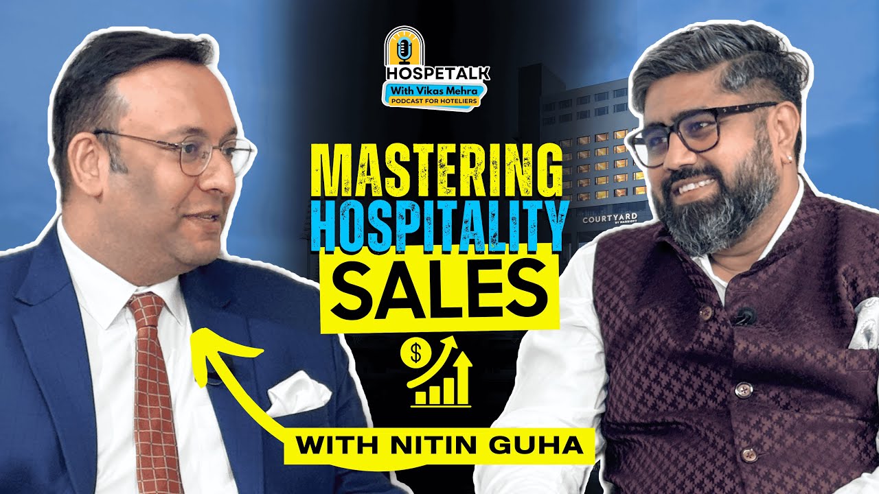Secrets of Hospitality Sales Revealed, Mr Nitin Unfiltered | Director S&M Marriott | Hospetalk E22