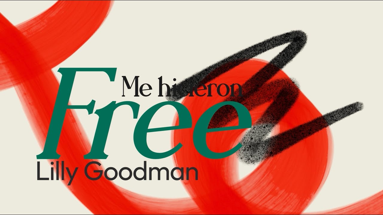 Lilly Goodman - Me Hicieron Free