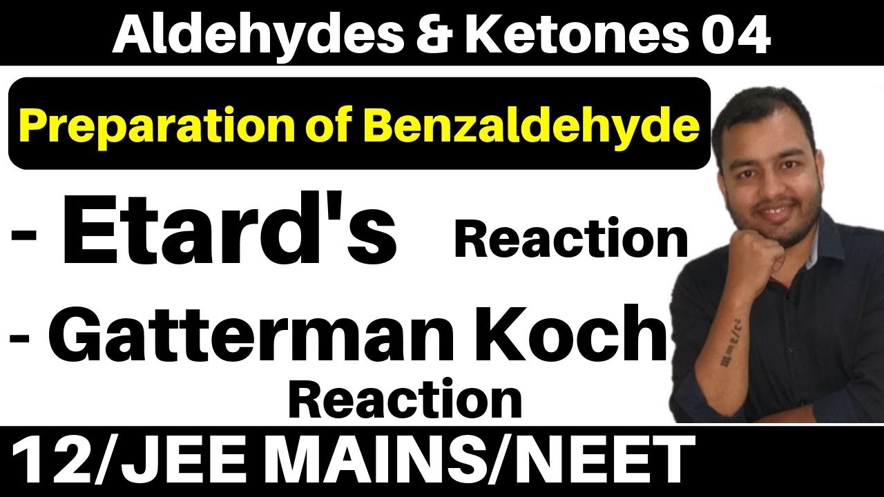 Aldehydes & Ketones 04 : Preparation of Benzaldehyde : Etard's Reaction & Gatterman Koch Reaction