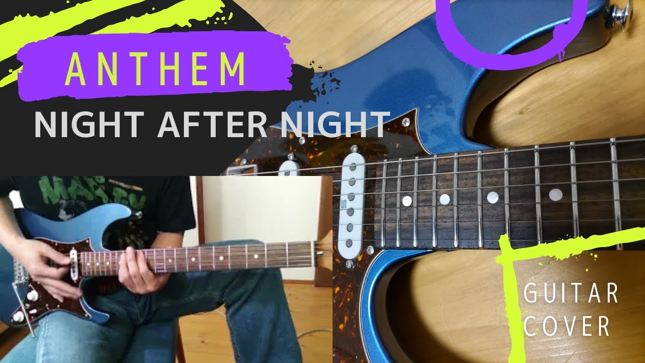 アンセムAnthem / Night After Night [Guitar Cover]