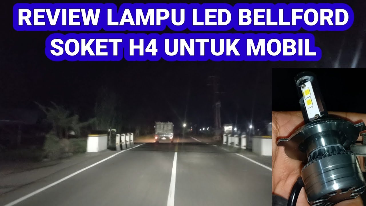 Review Lampu LED BELLFORD H4 Untuk Mobil