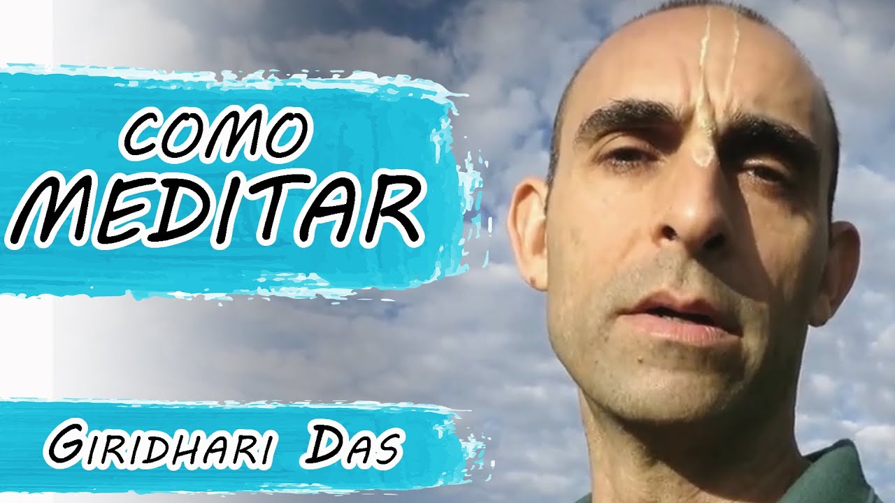 Como meditar - por Giridhari Das