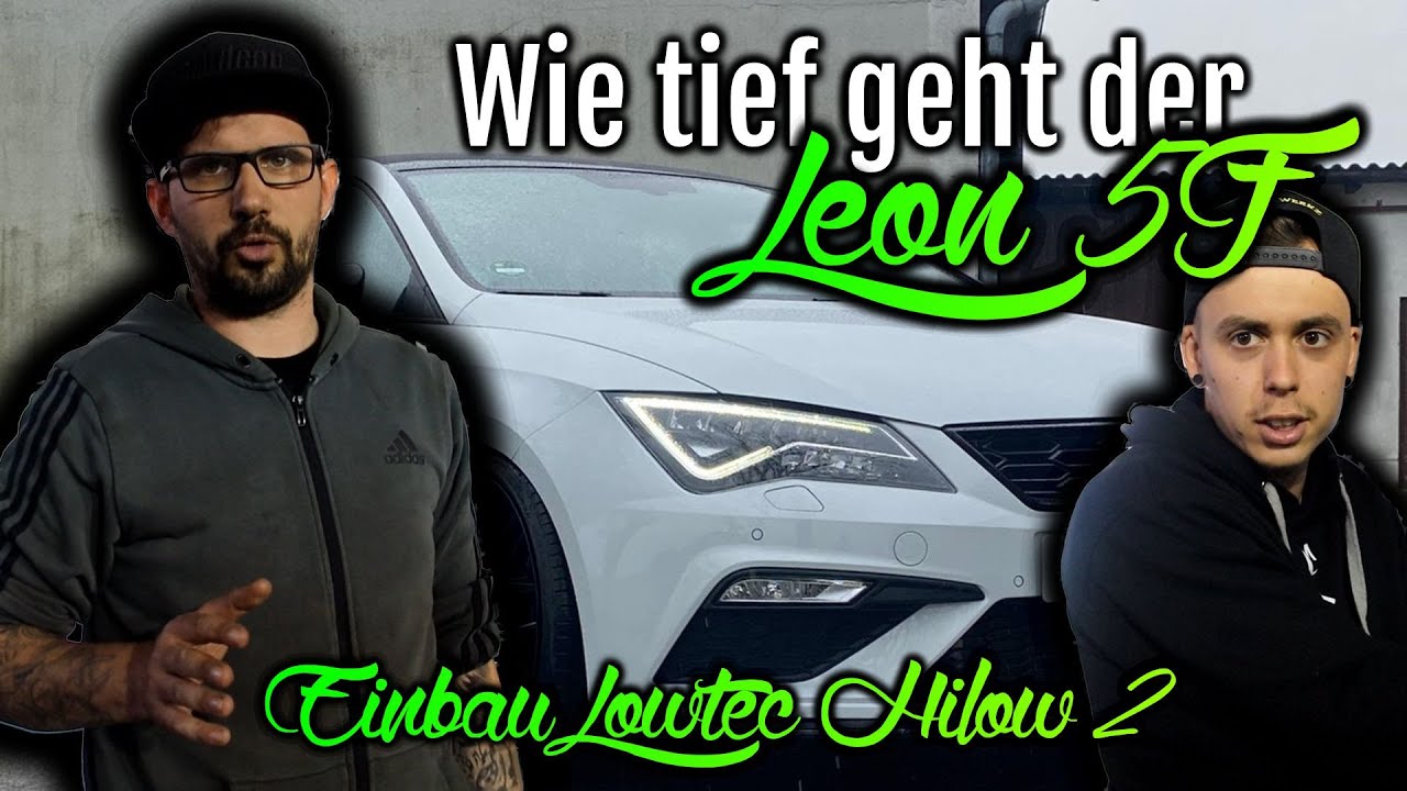 Wie tief geht der Seat Leon 5F? - Wir verbauen ein Lowtec  Hilow 2