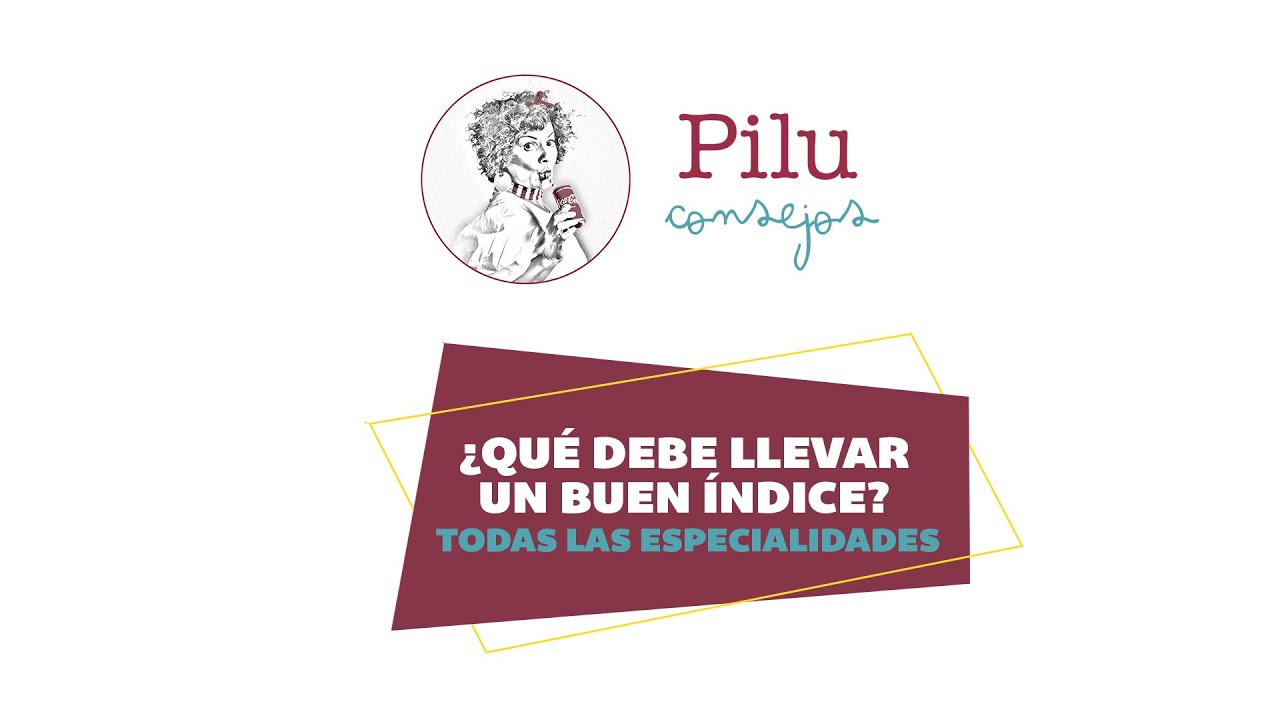 Pilu consejos. ¿Qué debe llevar un buen índice?