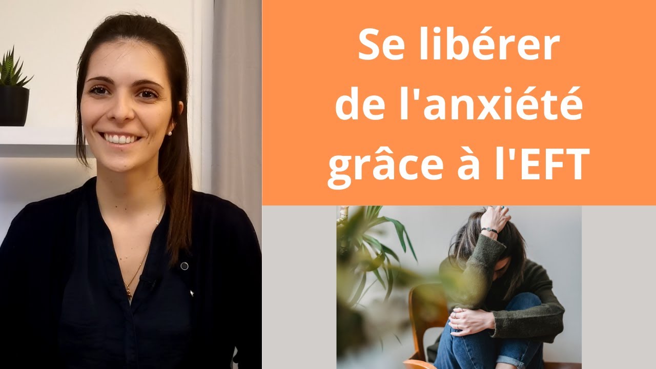 Technique efficace pour libérer l'anxiété (stress prolongé, angoisses) - EFT