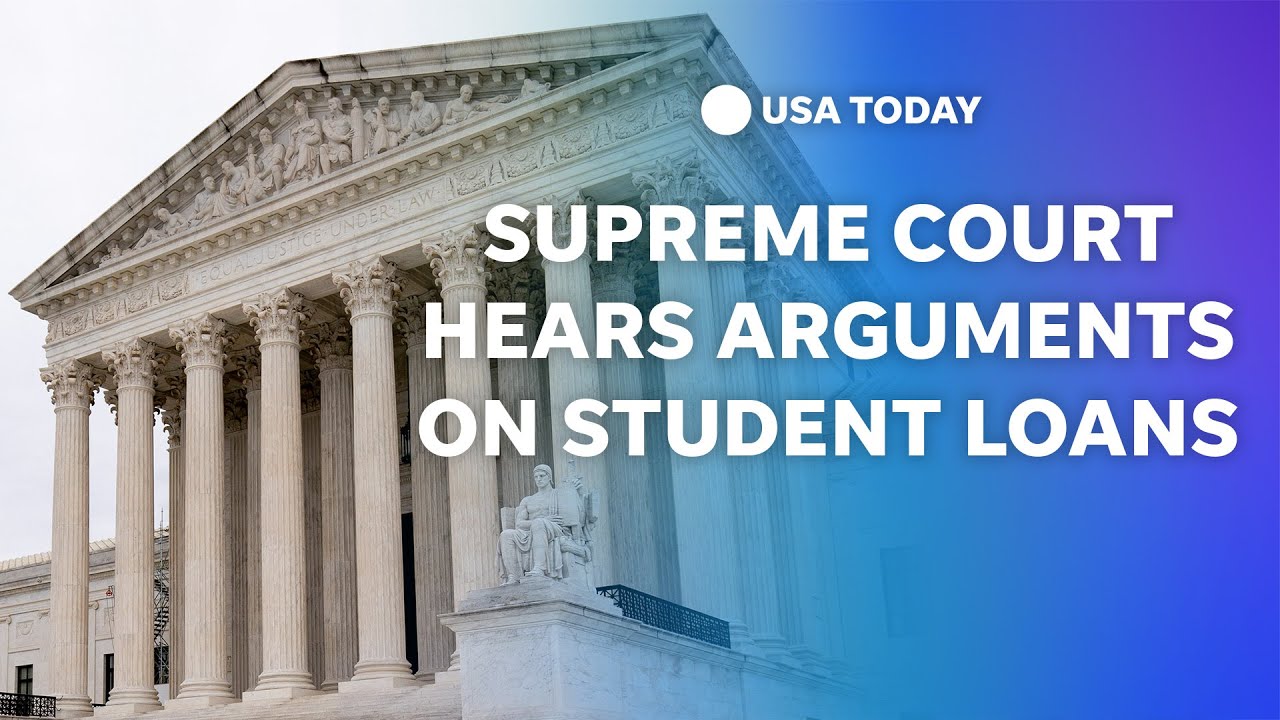 Listen: Supreme Court hears arguments in student loan forgiveness cases | USA TODAY