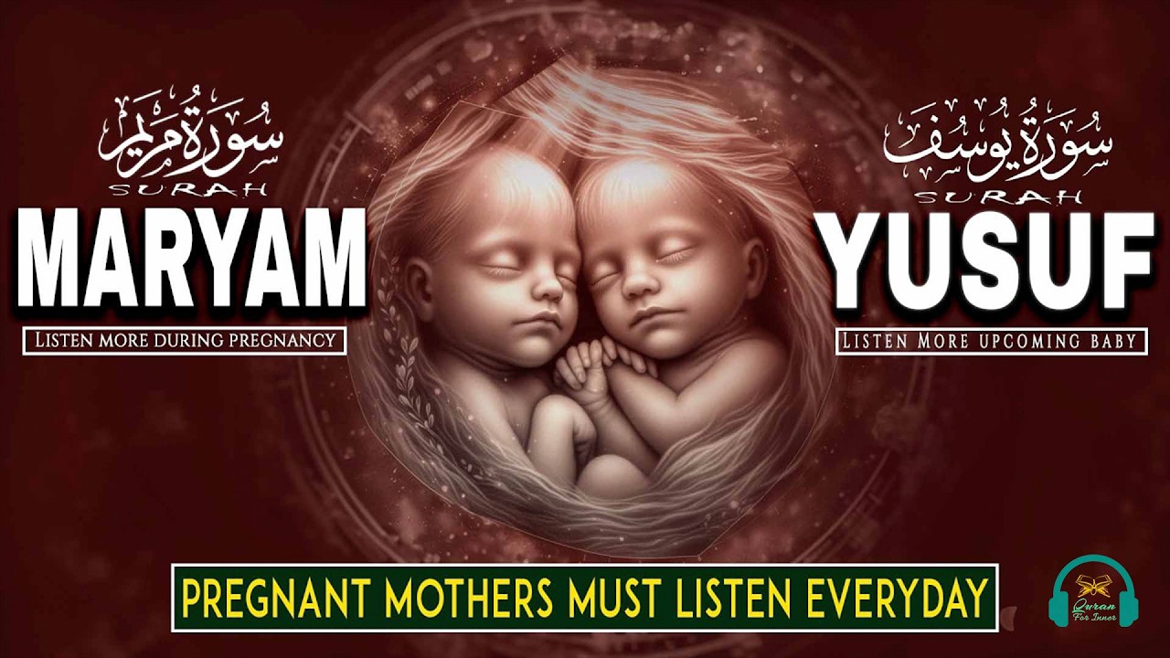 RAMADAN Best Surah Maryam & Surah Yusuf (MUST LISTEN) | Pregnancy Quran Recitation For Upcoming Baby