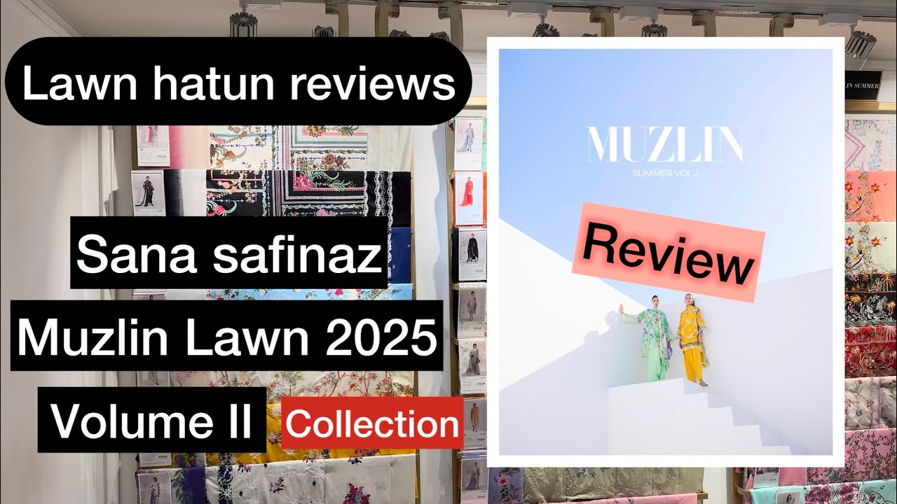 Sana safinaz muzlin lawn volume 2 - 2025 | lawn hatun reviews