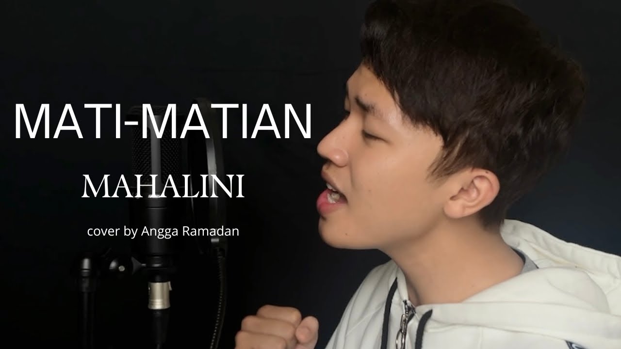 MATI MATIAN - MAHALINI (COVER BY ANGGA RAMADAN)