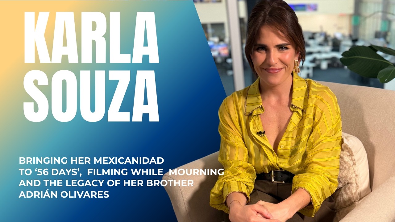 Karla Souza on filming '56 Days' while mourning her brother, and bringing her Mexicanidad with her