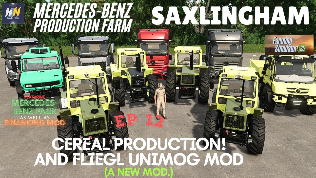 FS25 SAXLINGHAM MERCEDES BENZ PACK EP12 — НАЧАЛО ПРОИЗВОДСТВА ЗЕРНА — НОВАЯ МОДЕЛЬ FLIEGL TDR UNIMOG