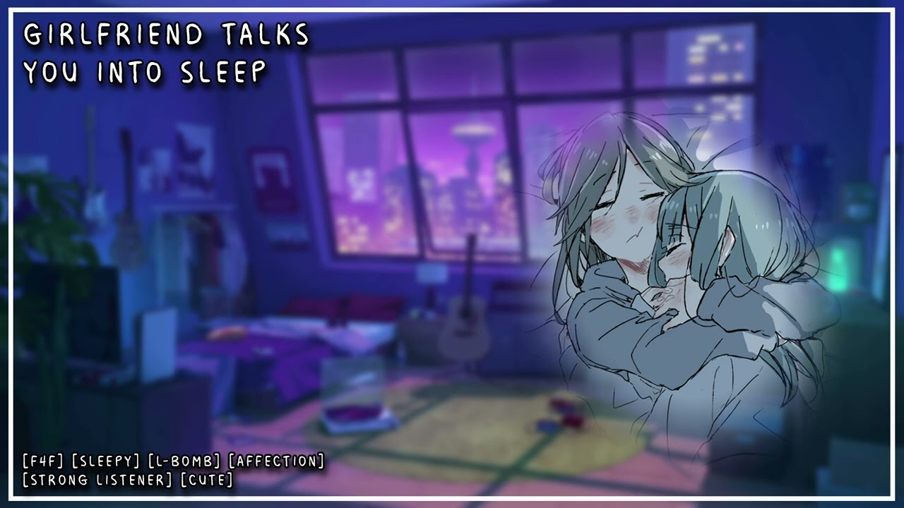 [F4F] Girlfriend talks you into sleep [Affection] [Sleep] | ASMR