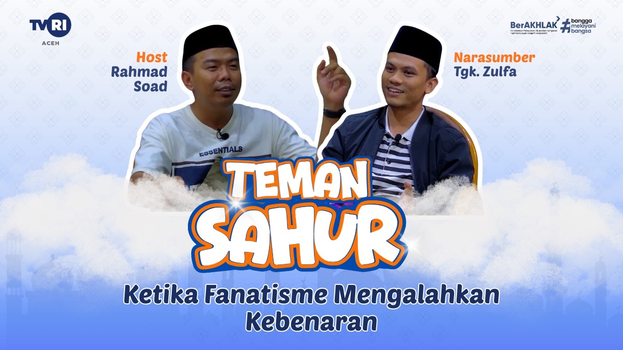 Ketika Fanatisme Mengalahkan Kebenaran | Teman Sahur