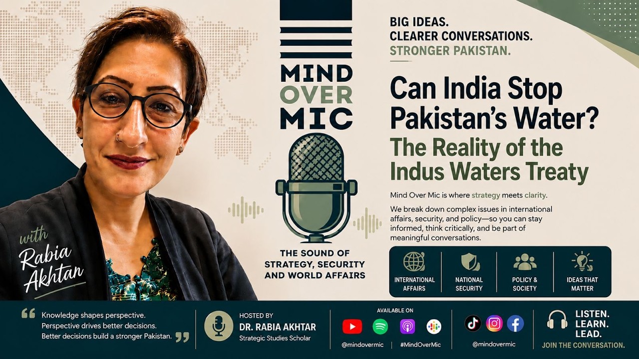 Can India Stop Pakistan&rsquo;s Water? The Reality of the Indus Waters Treaty l Prof.Dr. Rabia Akhtar