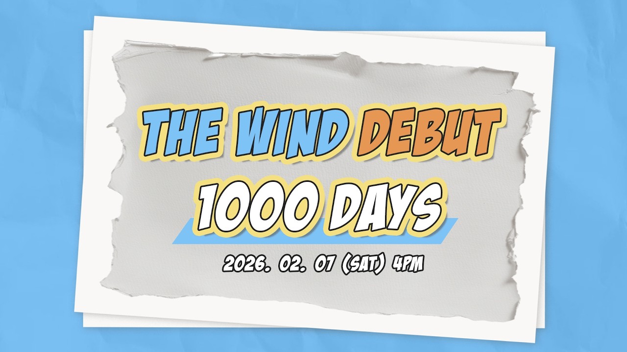 The Wind DEBUT 1000 DAYS🎉