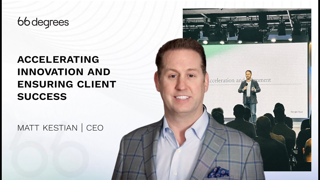 How we accelerate innovation and ensure client success at 66degrees
