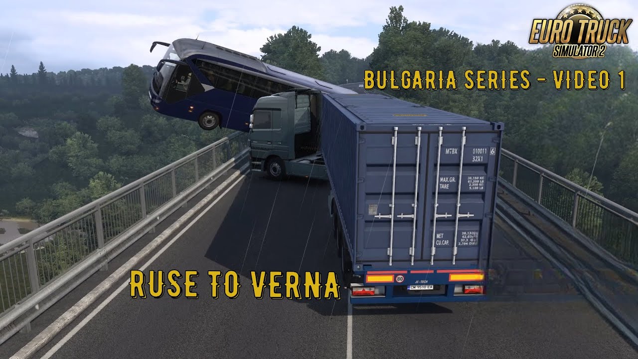ETS 2 - Bulgaria Series - Video 1 - Ruse to Verna