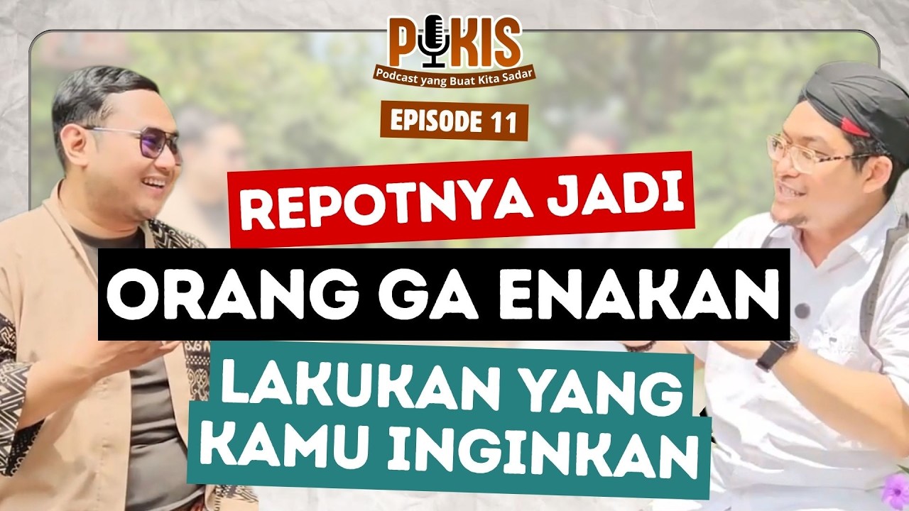 Paling Ga Enak Jadi Orang Ga Enakan, Jadilah Apa yang Kamu Inginkan - PUKIS Eps. 11