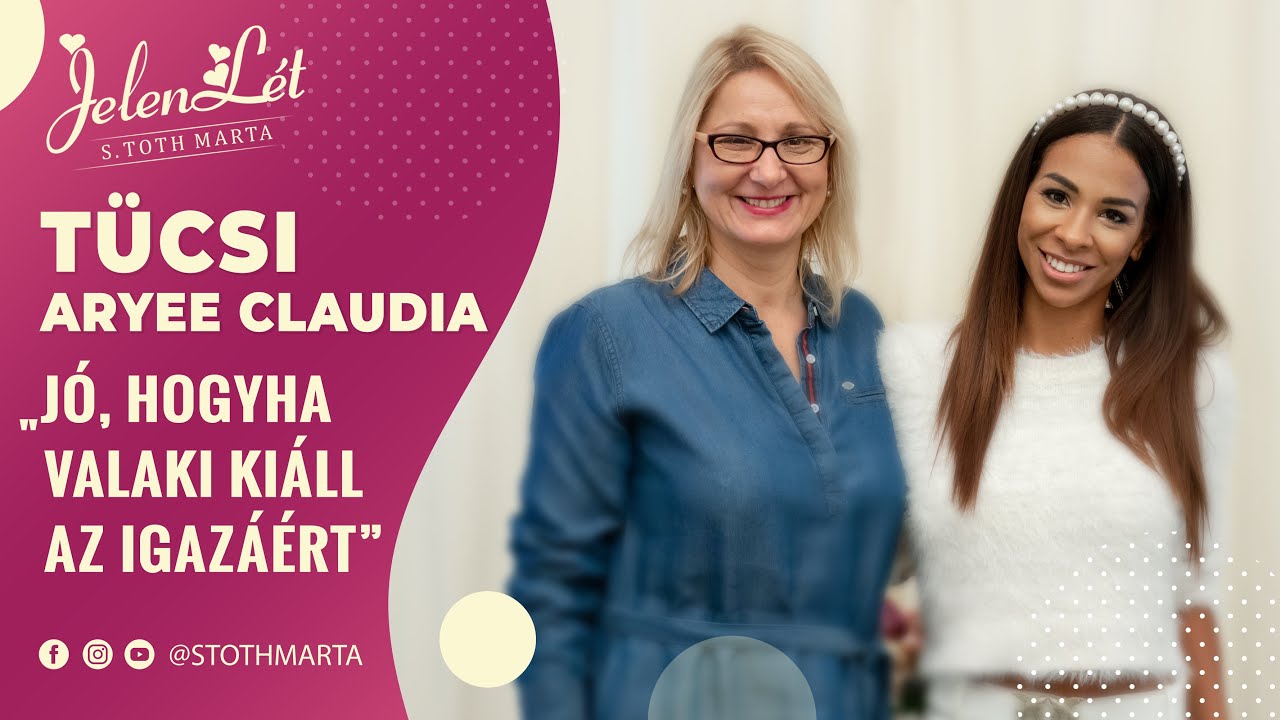 JelenLét by S. Toth Marta: Aryee Claudia „Tücsi”: „Jó, hogyha valaki kiáll az igazáért” (S01E47)
