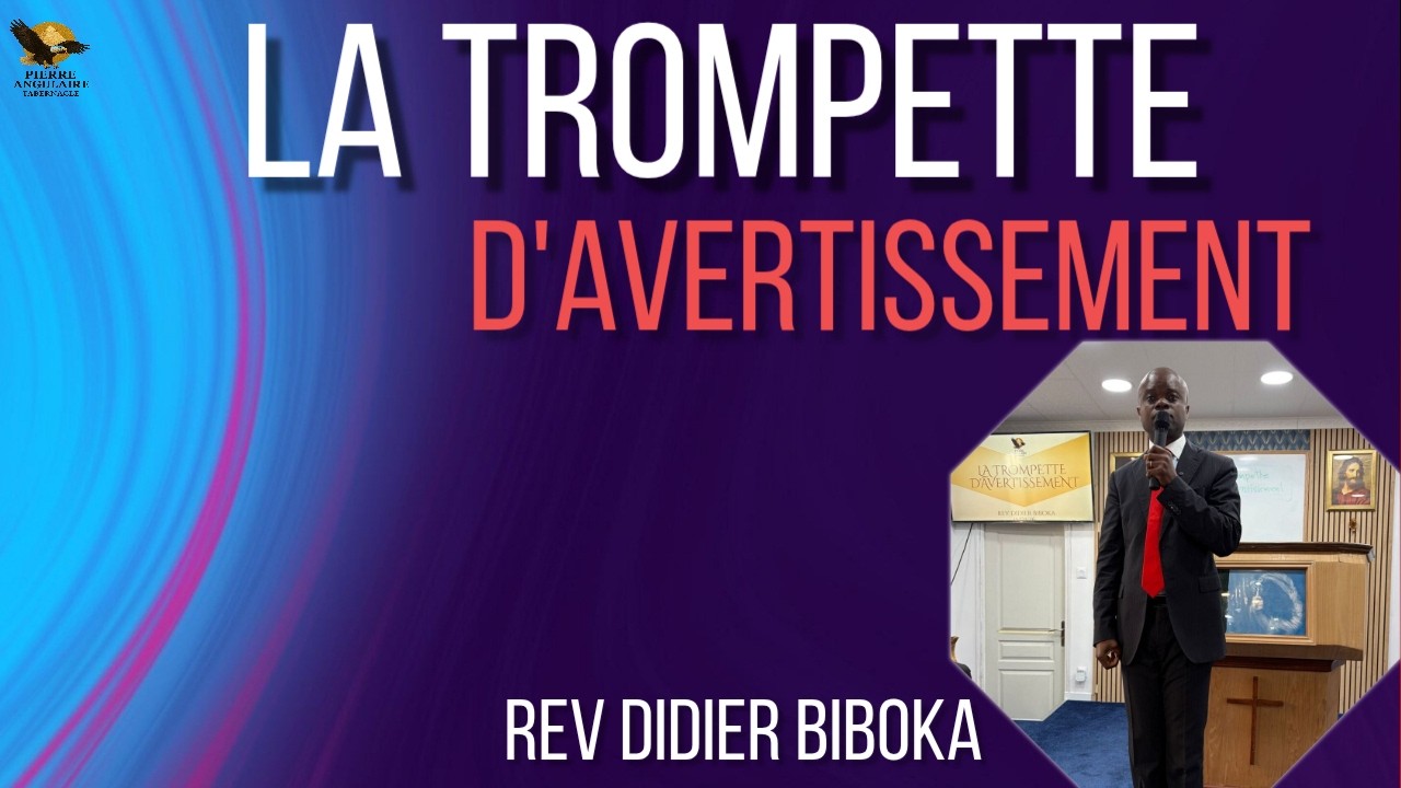 LA TROMPETTE D'AVERTISSEMENT (REV DIDIER BIBOKA)