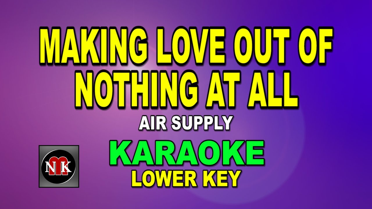 MAKING LOVE OUT OF NOTHING AT ALL [ KARAOKE | LOWER TONE ] - AIR SUPPLY@nuansamusikkaraoke
