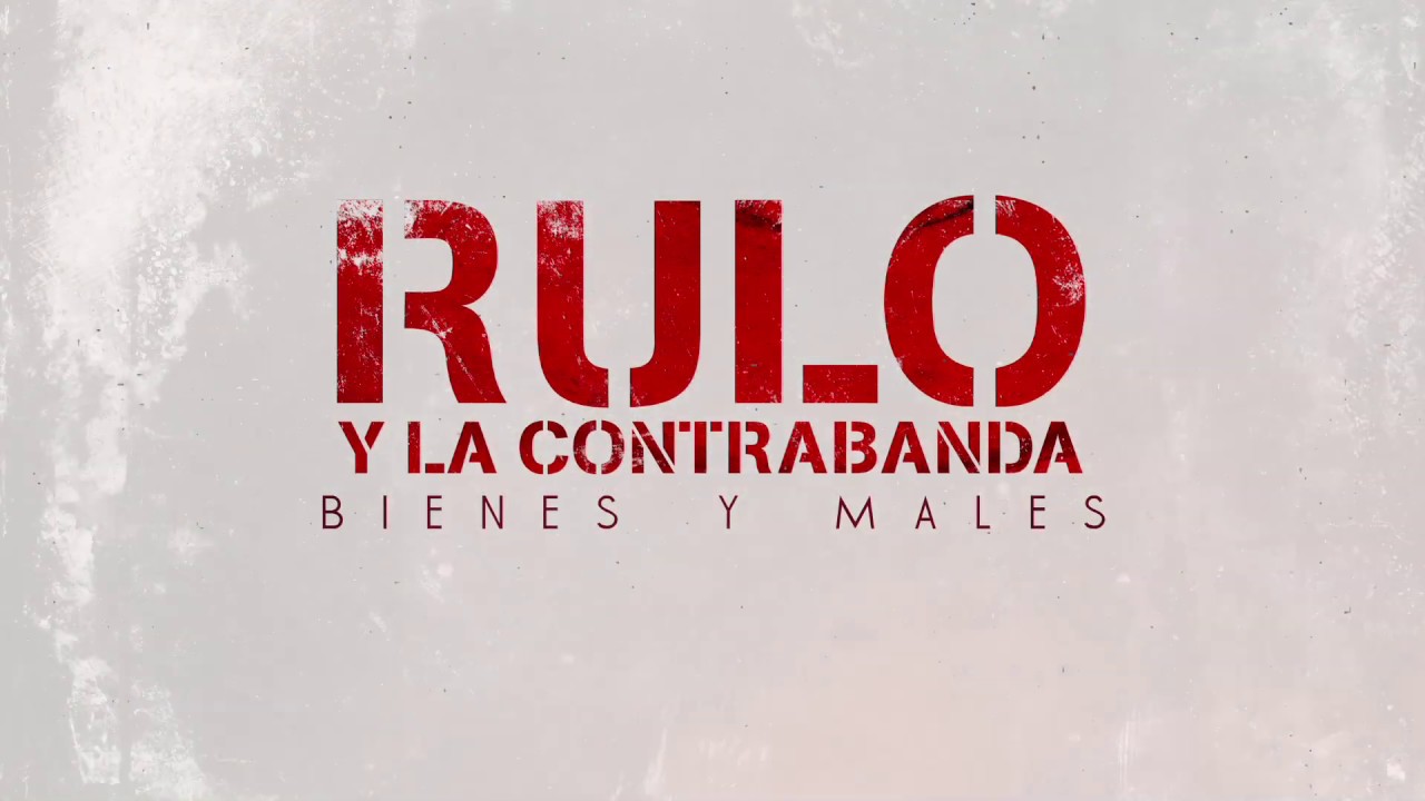 Rulo y La Contrabanda - Bienes y males (Lyric Video Oficial)
