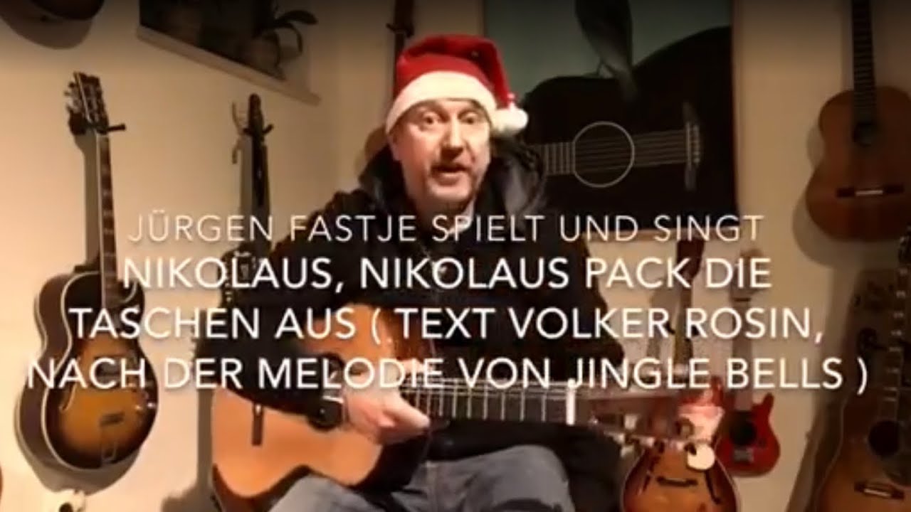 Nikolaus, Nikolaus ... pack die Taschen aus (Musik:Trad./Text: Volker Rosin) hier von Jürgen Fastje