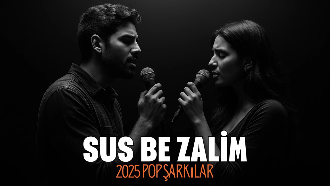 Sus Be Zalim - Türkçe Pop Şarkı