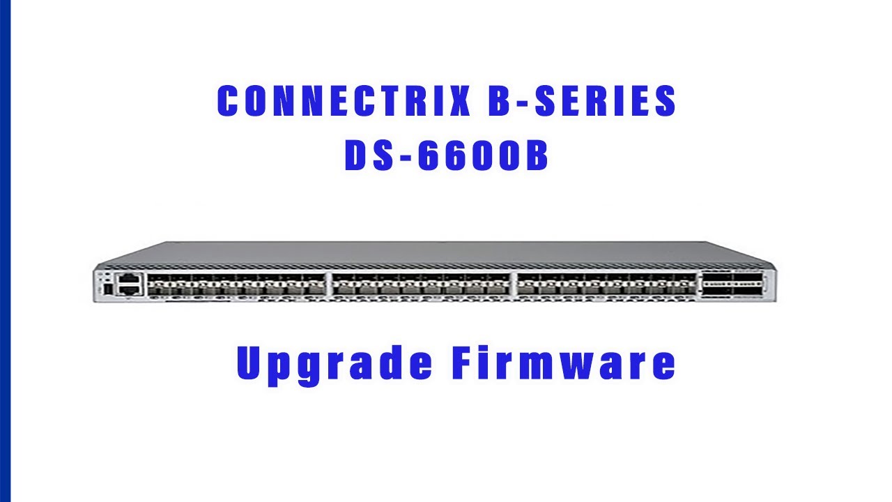 Upgrade firmware SAN switch Brocade 6620B