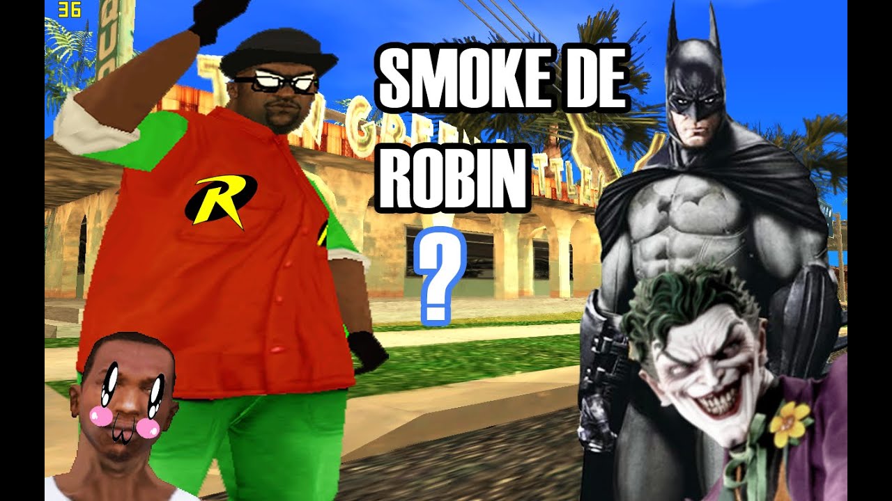 GTA San Andreas - Smoke se convierte en Robin - Loquendo