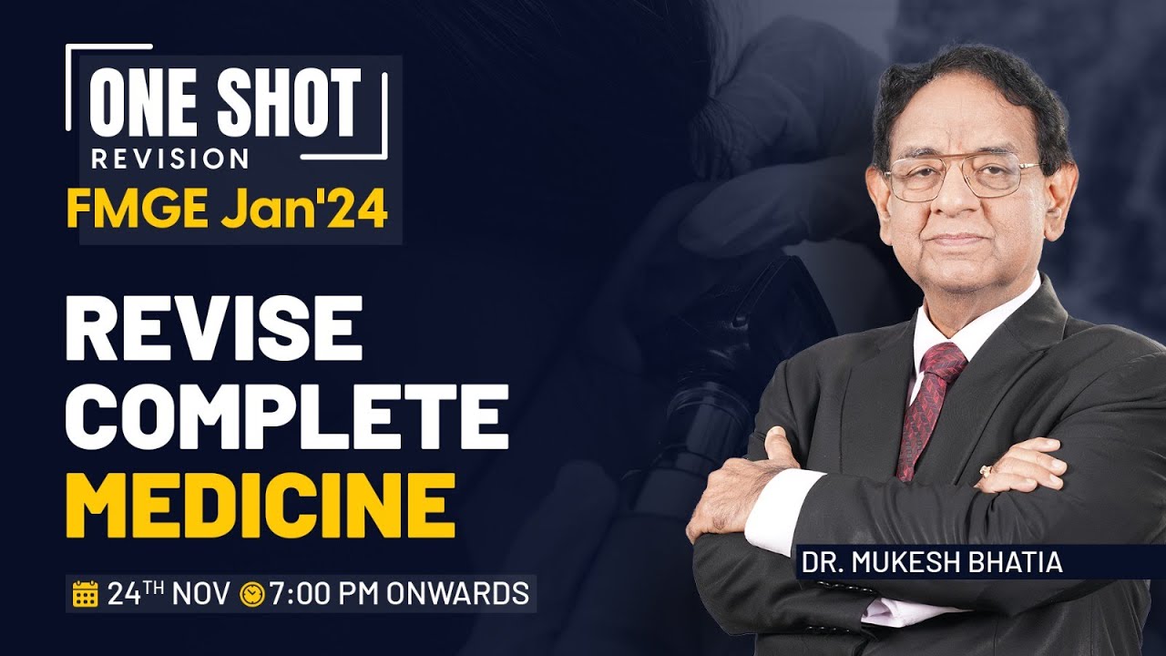One Shot Revision #FMGE Jan'24: Revise Medicine in one session with Dr. Mukesh Bhatia