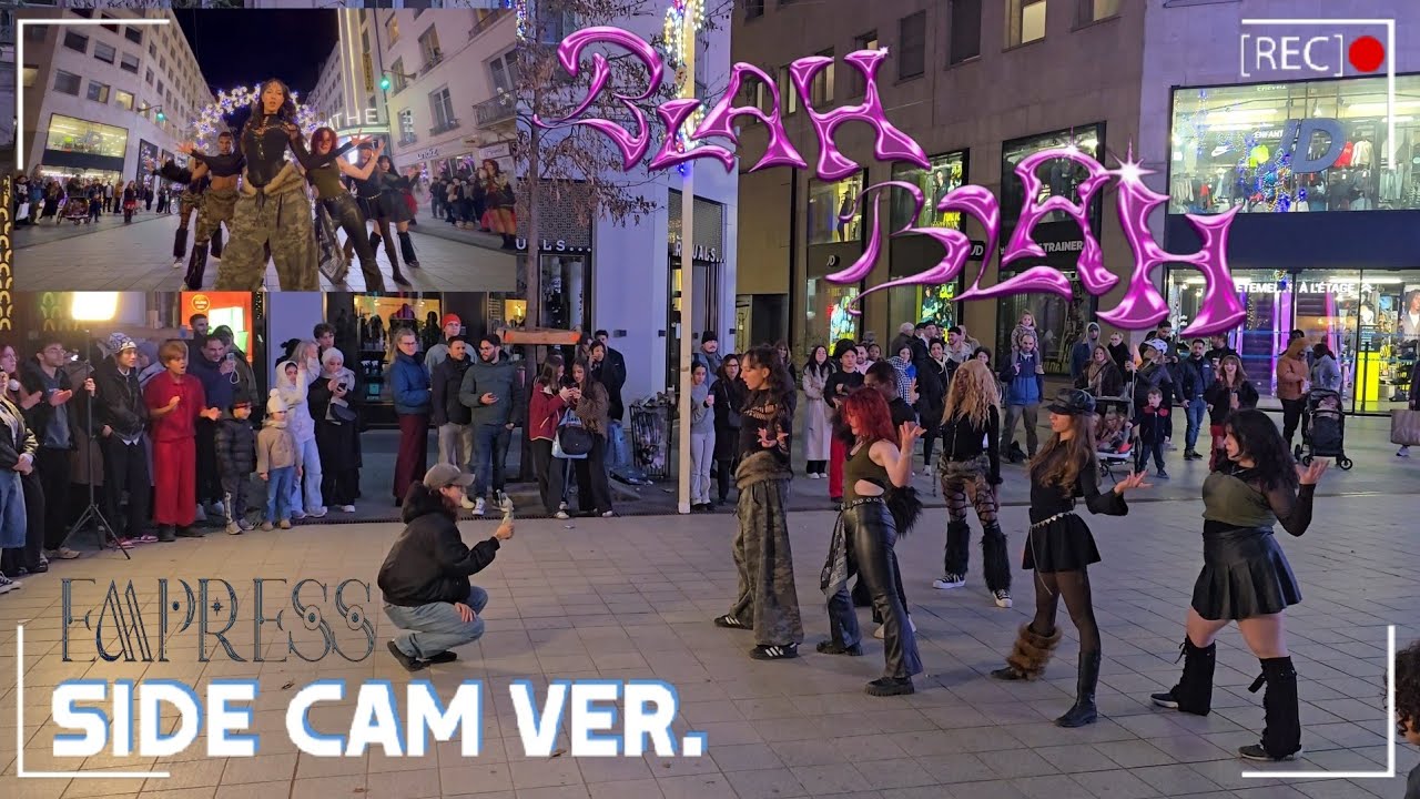 [SIDECAM | TPOP IN PUBLIC, FRANCE] @empressthofficial  -  ‘BLAHBLAHBLAH’ | DANCE COVER by RE:Z