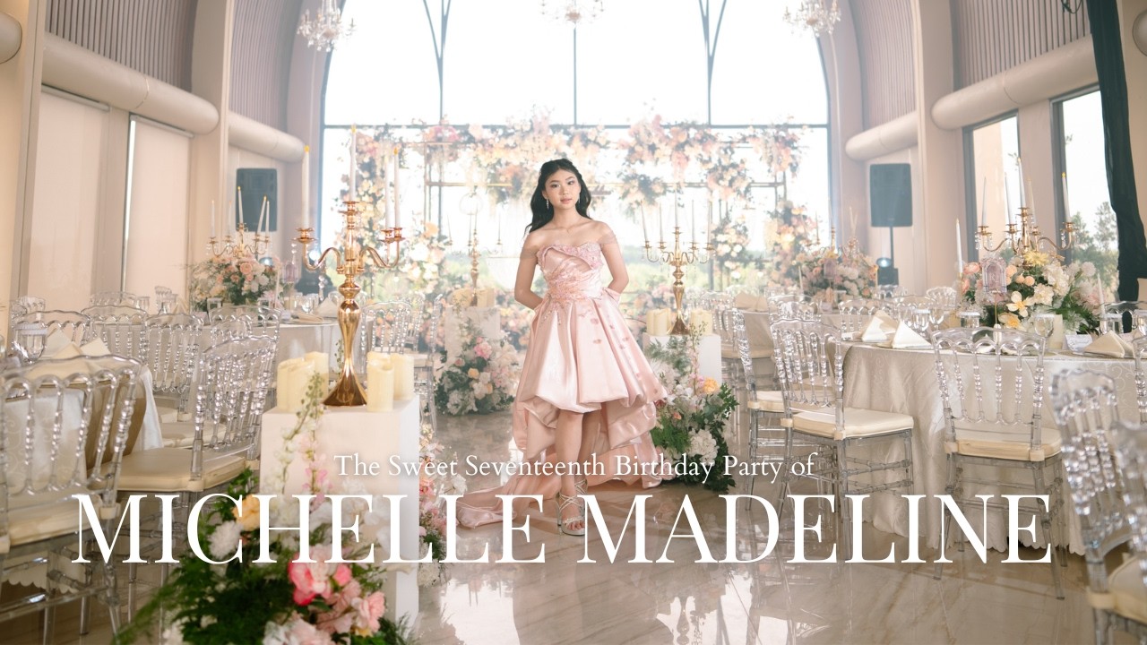 [Chapter Three EO] Highlight Video - The Sweet Seventeenth Birthday Party of Michelle Madeline