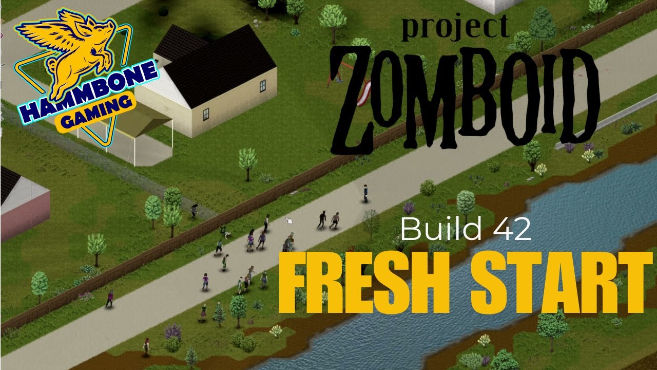 Project Zomboid: Fresh Start In Riverside! - B42