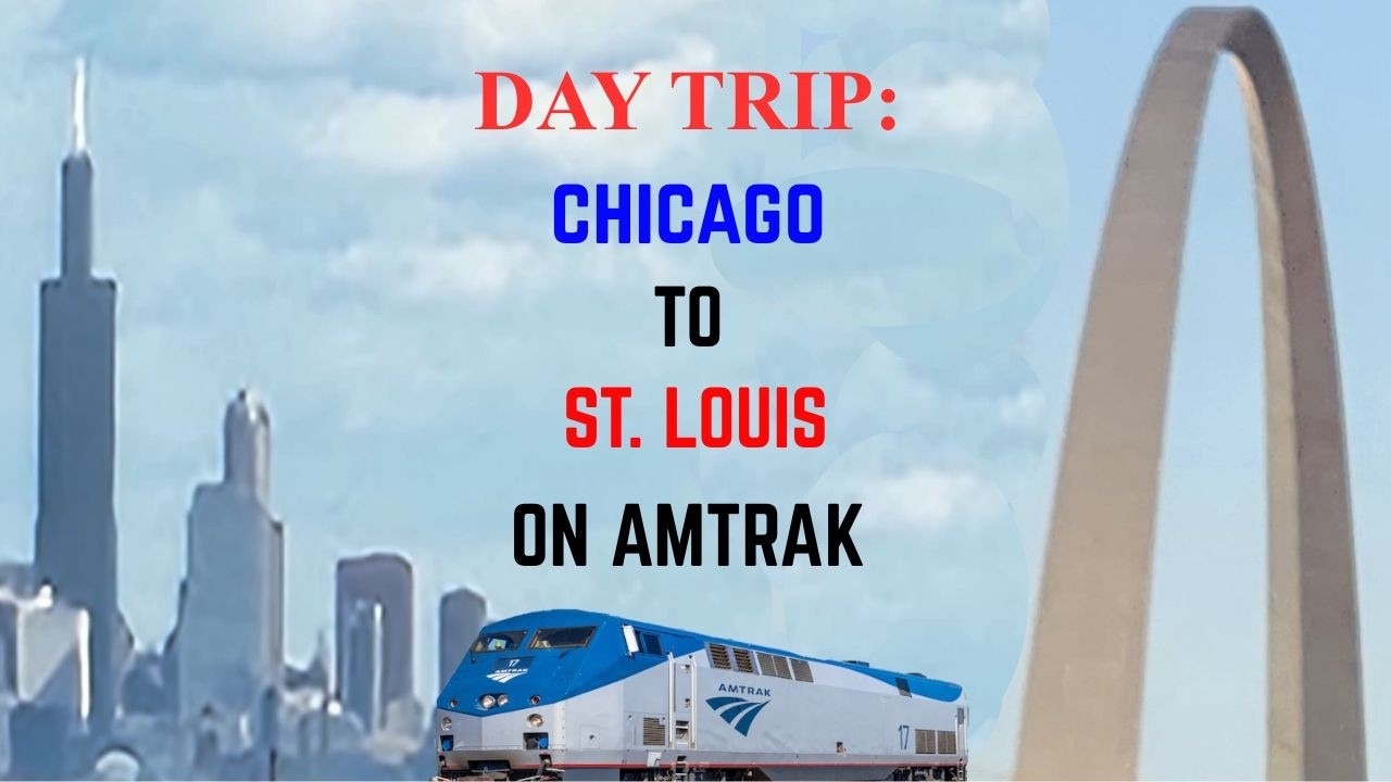 Day Trip: Chicago To St Louis And Back On Amtrak