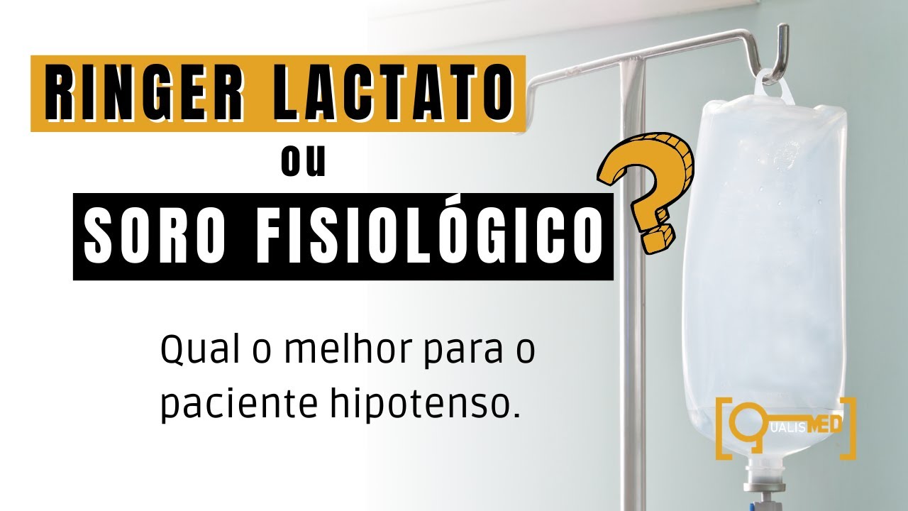 RINGER LACTATO ou SORO FISIOL&Oacute;GICO? Qual o melhor para o paciente hipotenso.