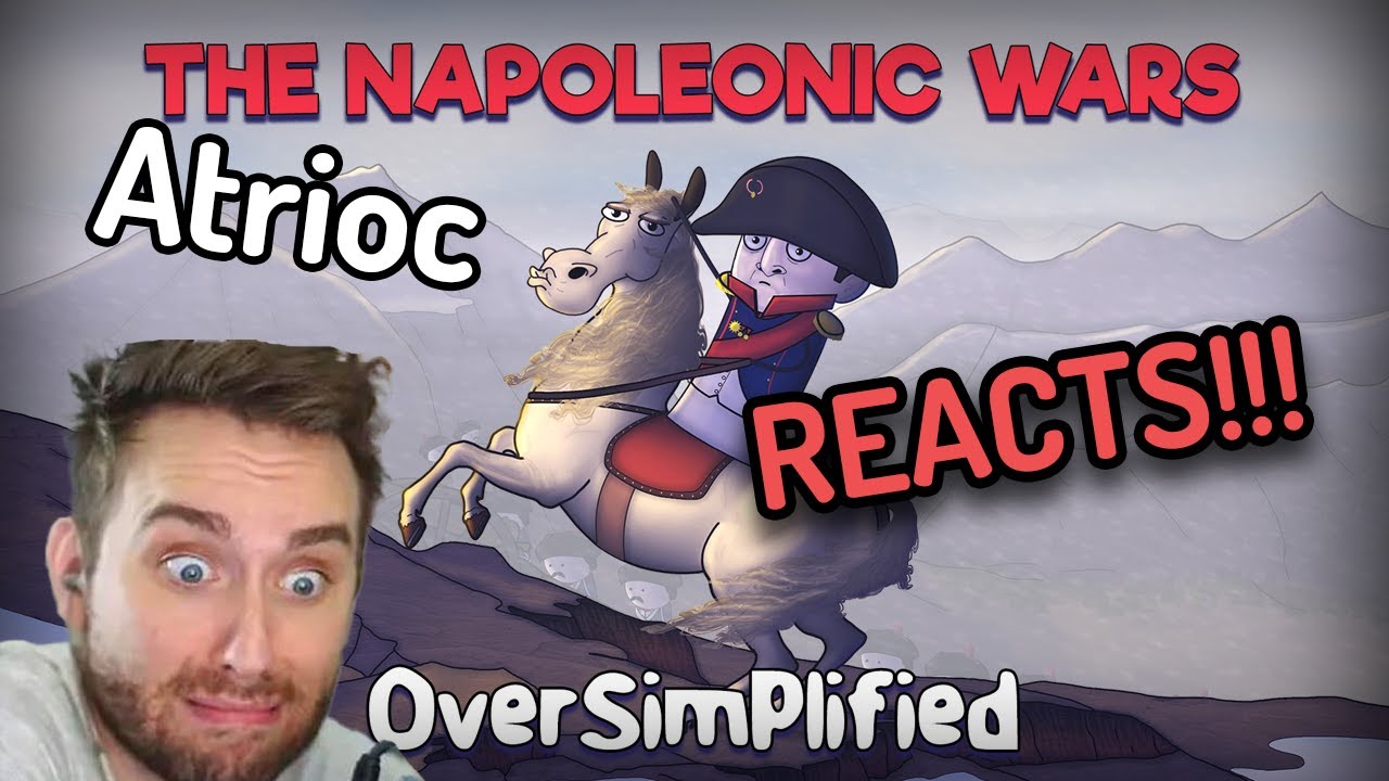 Atrioc REACTS to Oversimplified | Napoleonic wars part 1&2