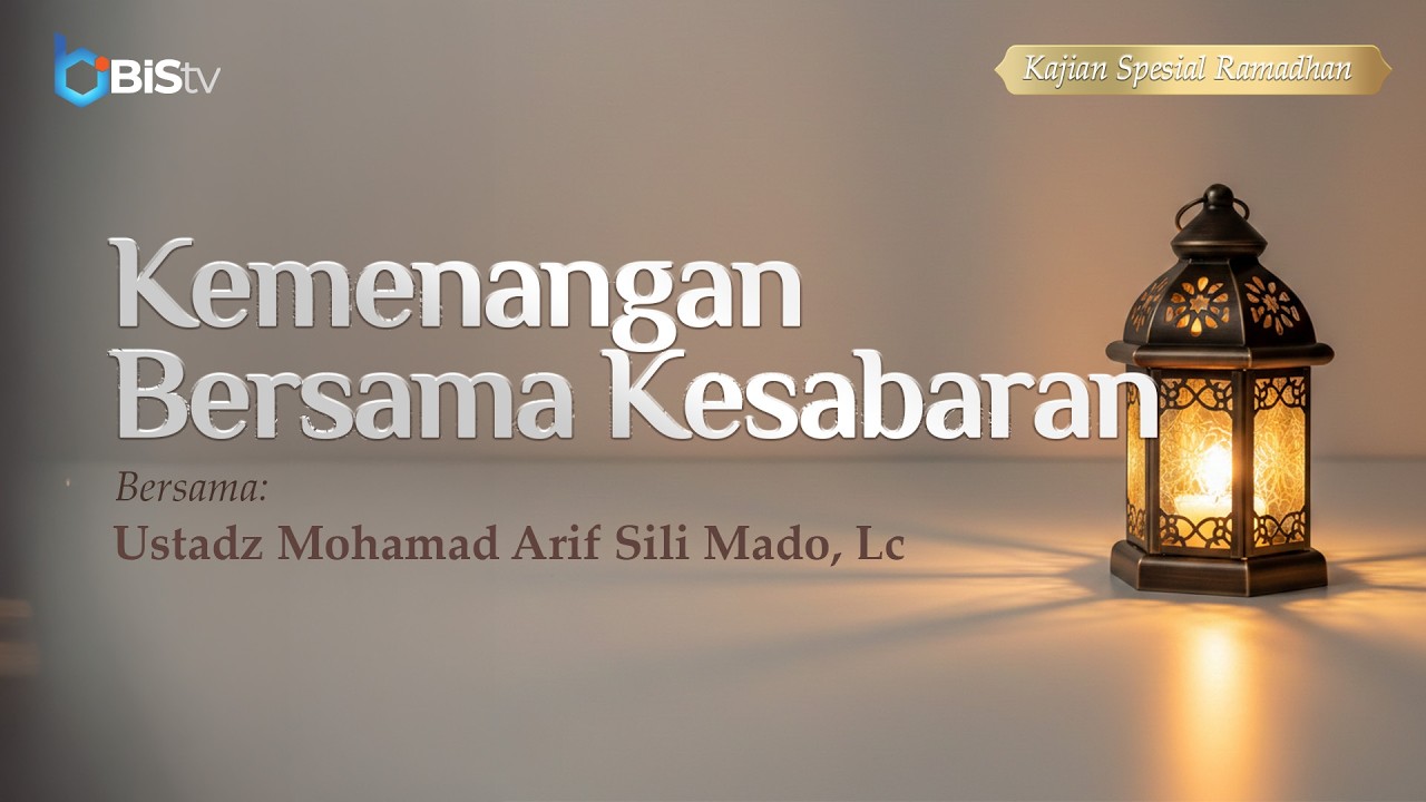 [LIVE] 40 | Kemenangan Bersama Kesabaran - Ustadz Mohamad Arif Sili Mado, Lc