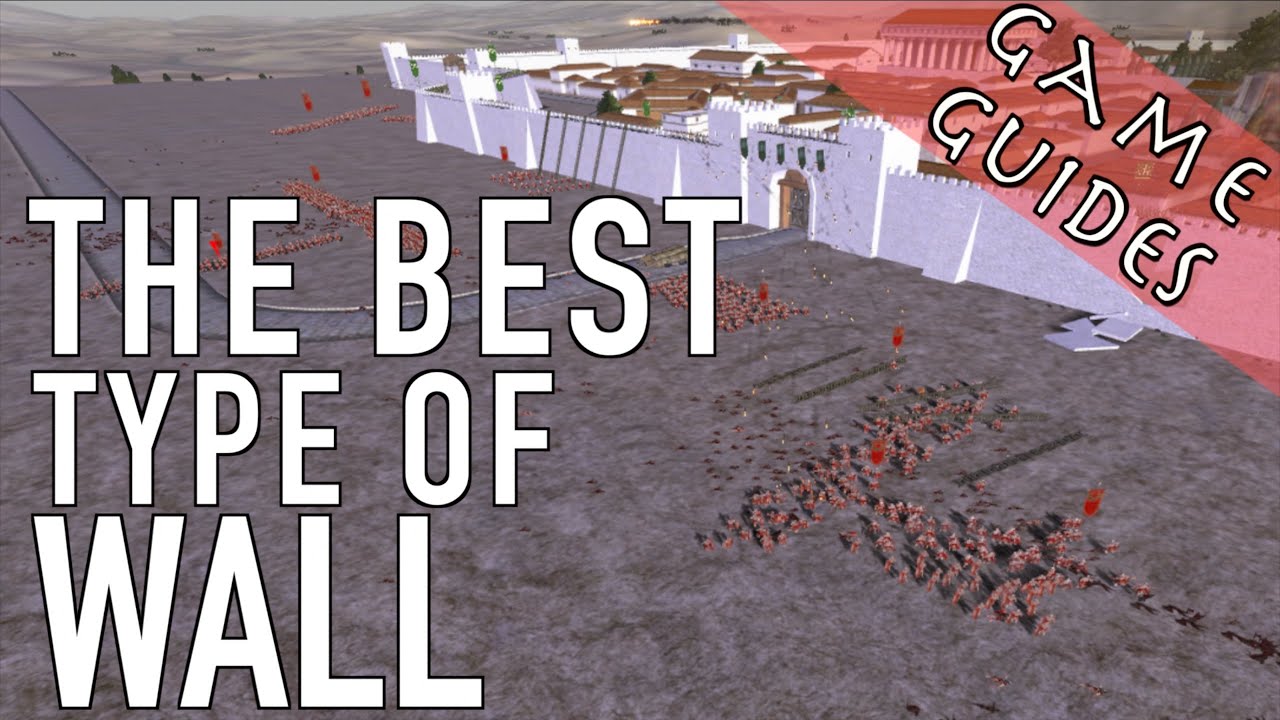 BEST TYPE OF WALL, WALLS (Pt. 2) - Game Guides - Rome: Total War