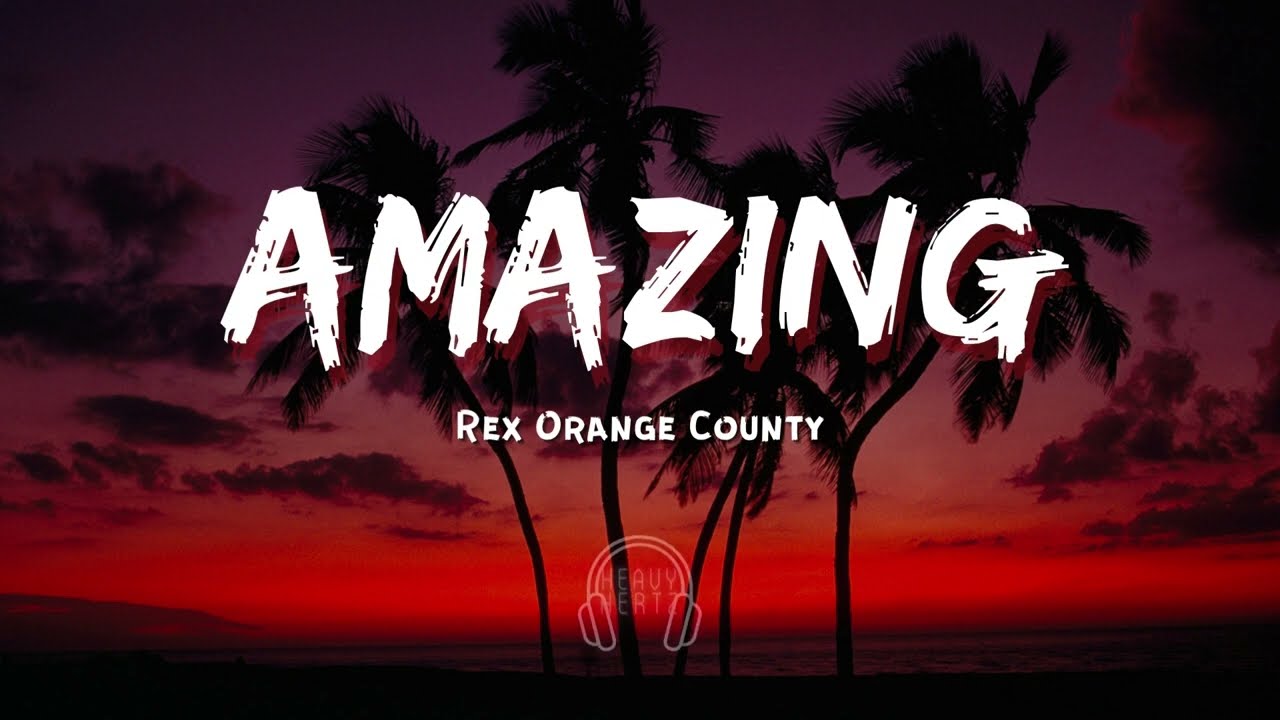 Rex Orange County - AMAZING (Lyrics)