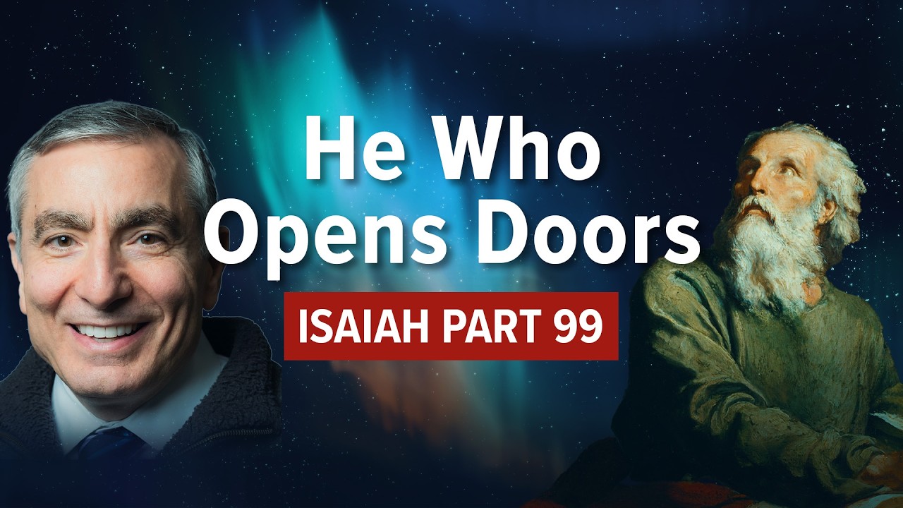 Isaiah, Part 99 | He Who Opens Doors #isaiah #biblestudy