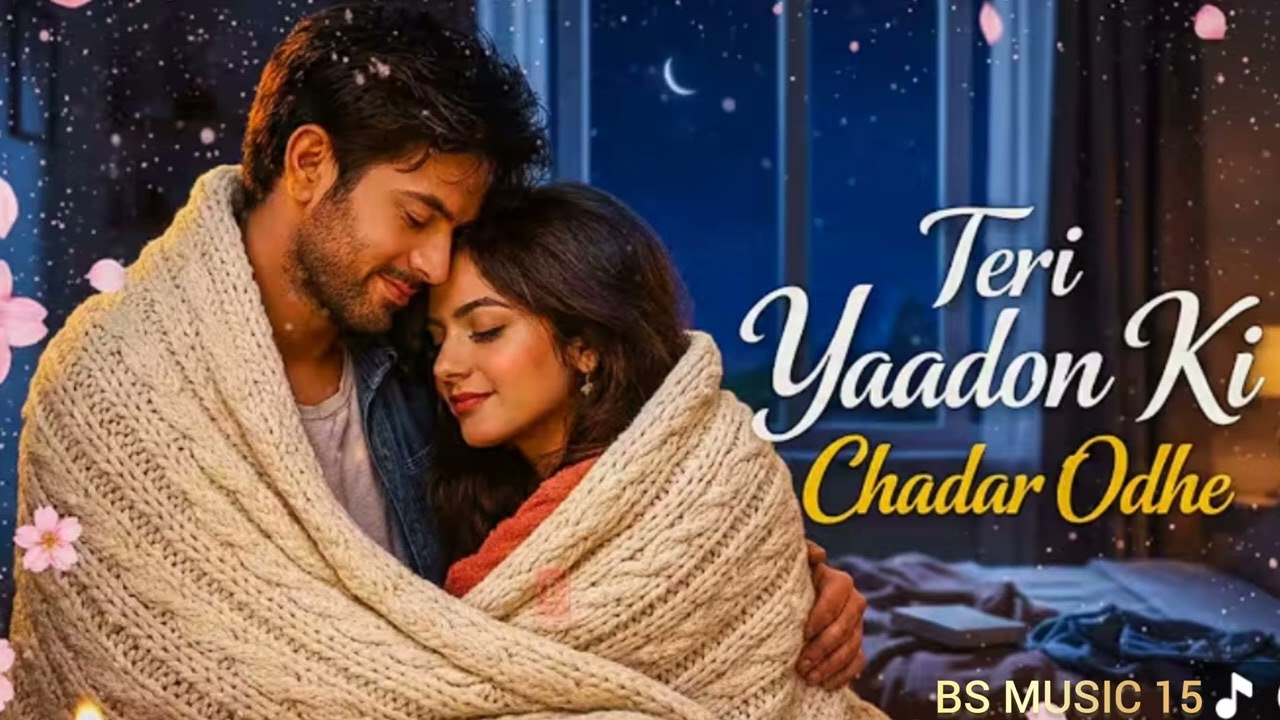 Teri yaadon ki chadar odhe | New love song | romantic song hindi song 