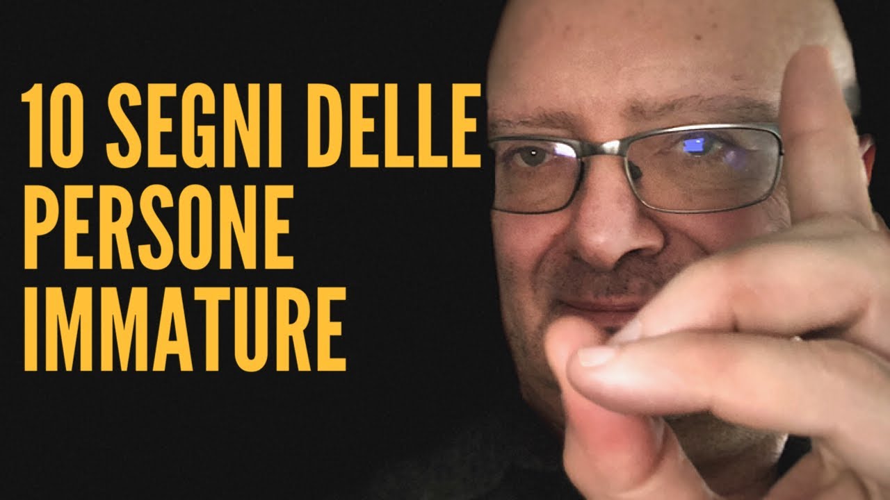 10 Segni Delle Persone Immature