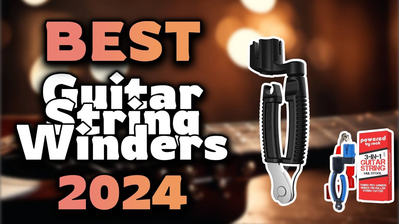 Top Best Guitar String Winders in 2024 & Buying Guide - Must Watch Before Buying!