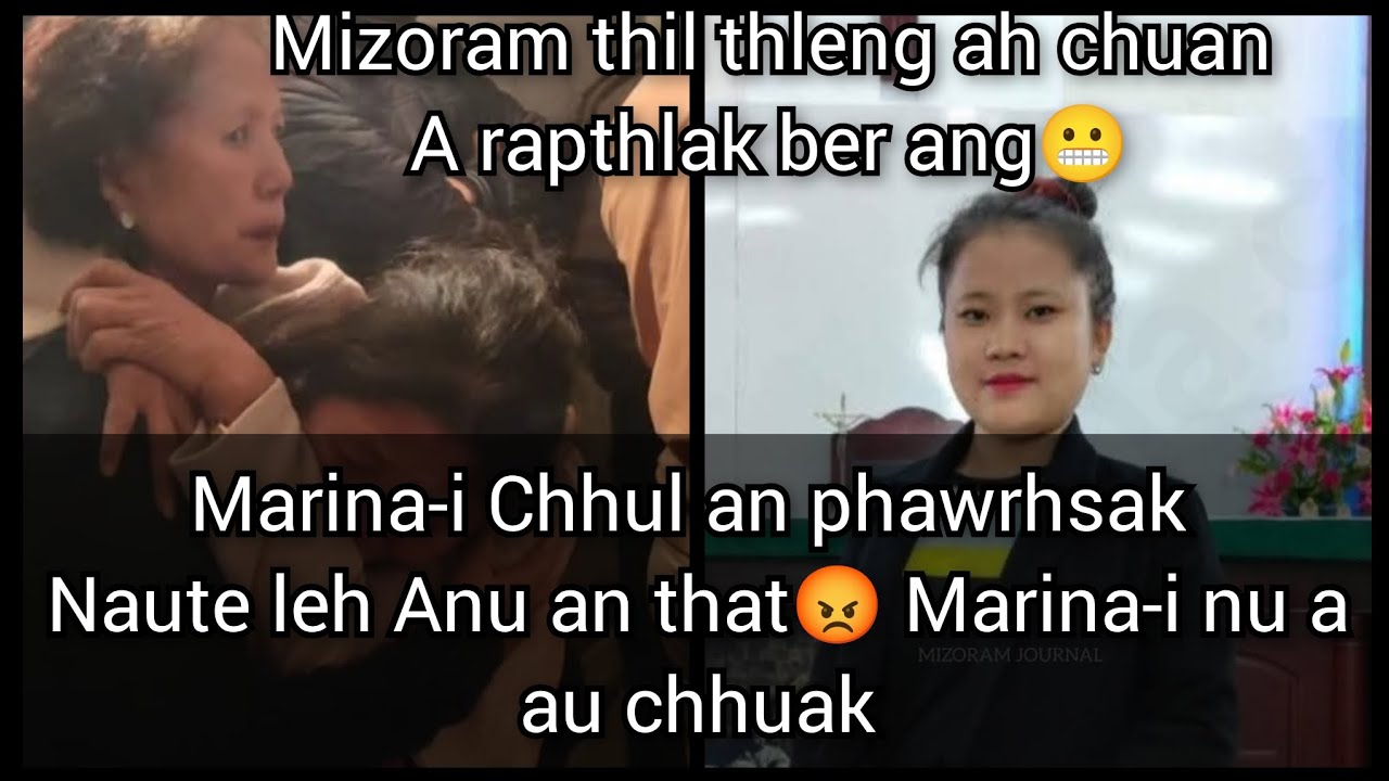 Marina-i Chhul an phawrh sak😳Naute leh A mah an that zui😡 Marina-i nu a in sum theilo 